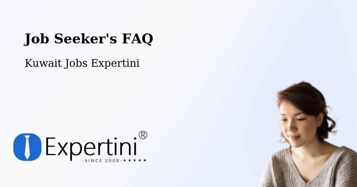 Job Seeker FAQ – Kuwait City - Kuwait Jobs Expertini